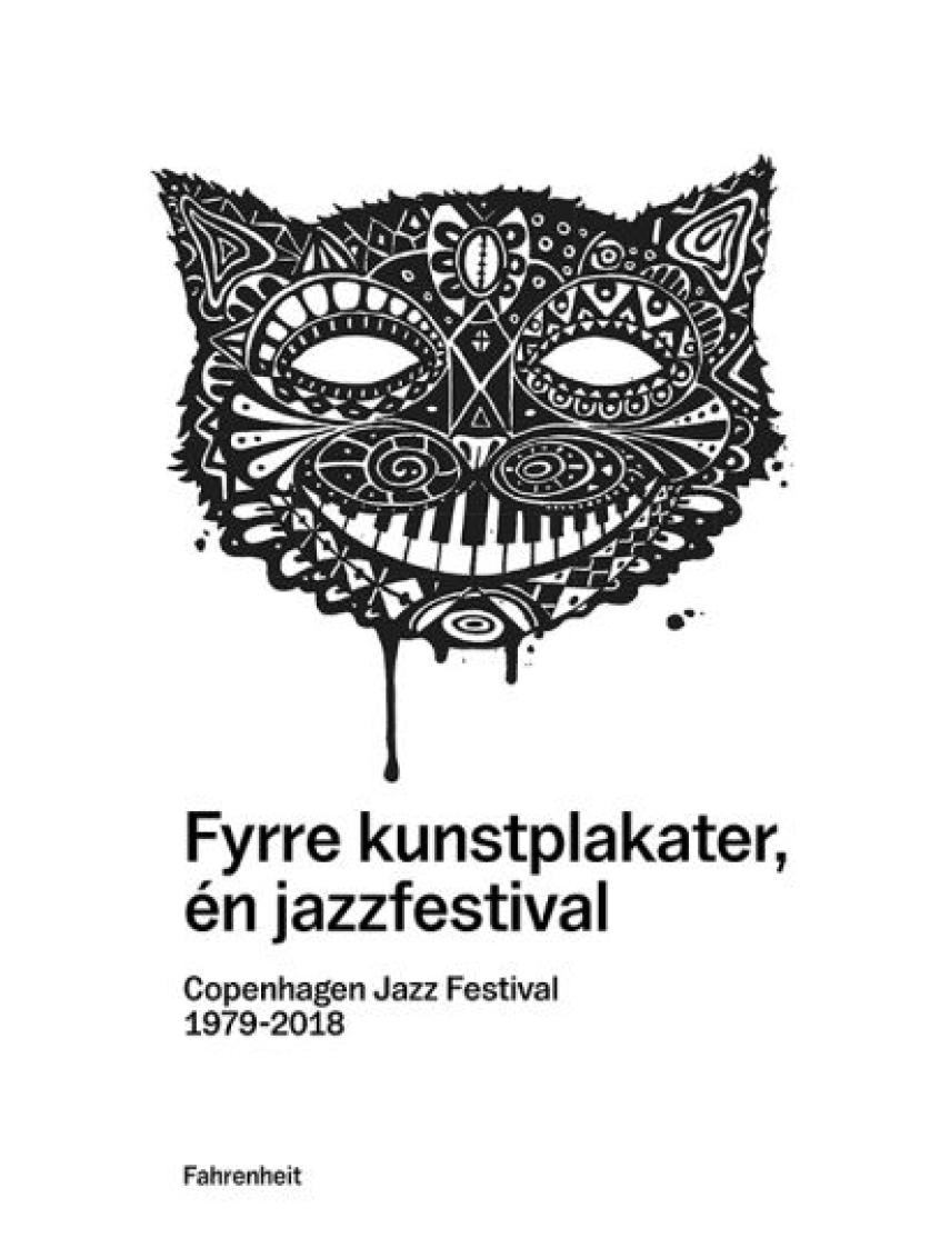 Kjeld Frandsen (f. 1946): Fyrre kunstplakater, én jazzfestival : Copenhagen Jazz Festival 1979-2018