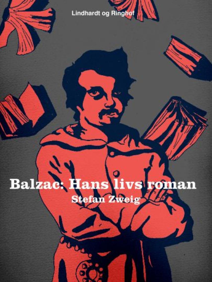 Stefan Zweig: Balzac : hans livs roman
