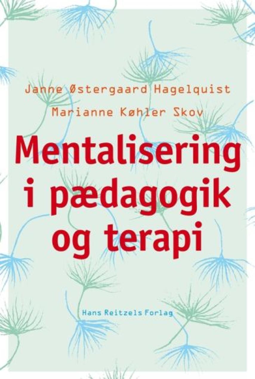 Janne Østergaard Hagelquist, Marianne Køhler Skov: Mentalisering i pædagogik og terapi
