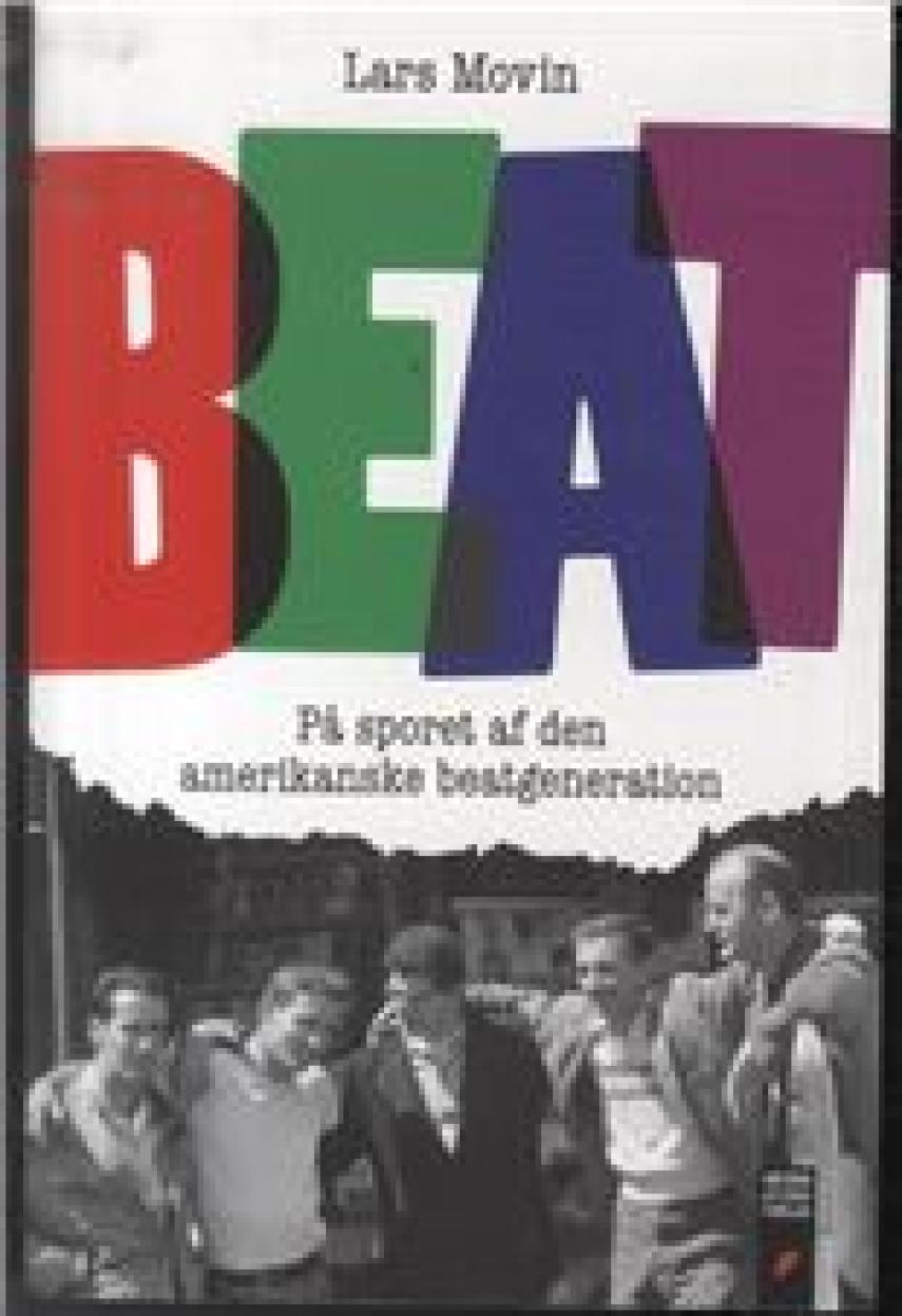 Lars Movin: Beat : på sporet af den amerikanske beatgeneration