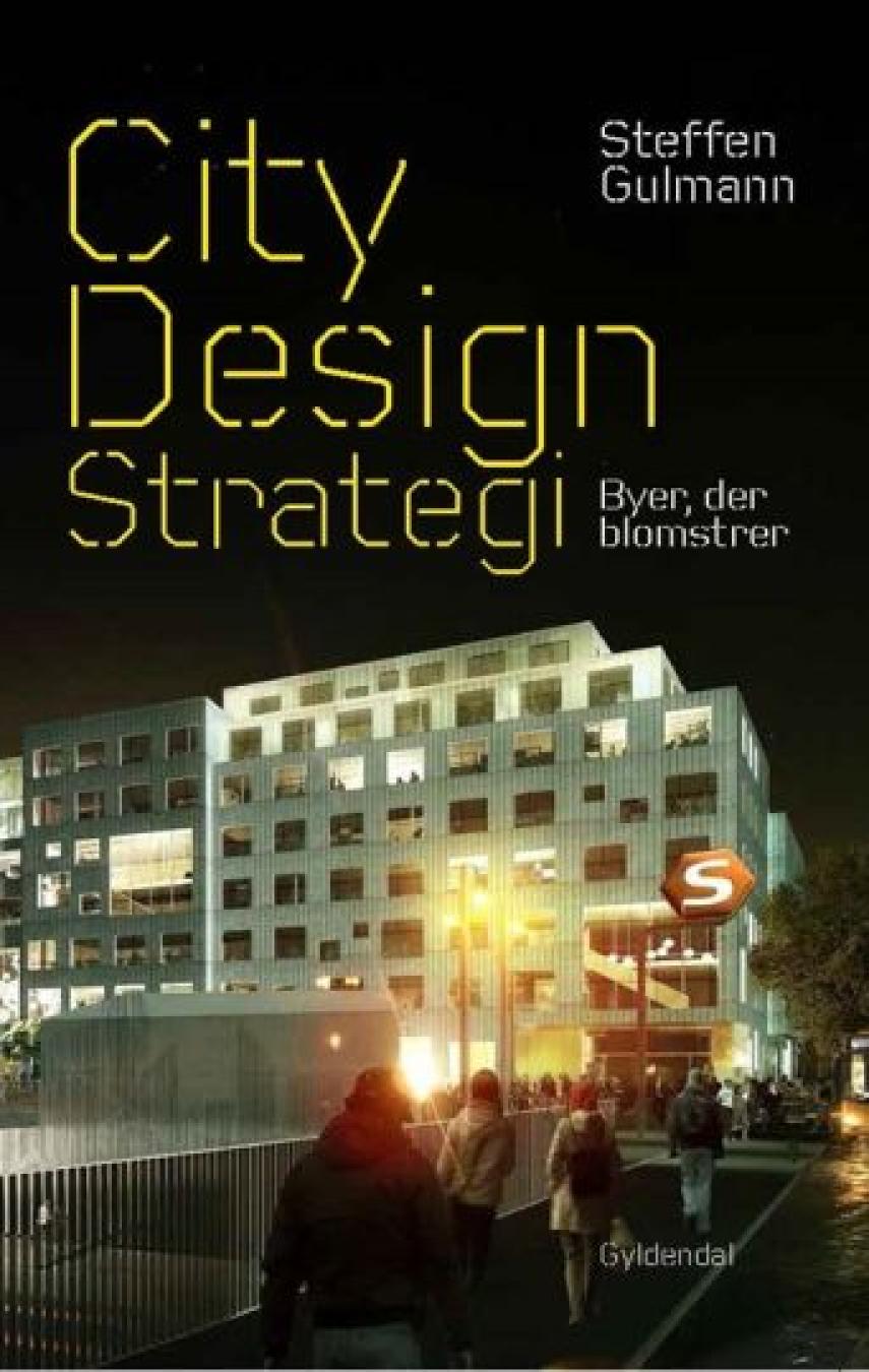 Steffen Gulmann: CityDesign strategi : byer, der blomstrer