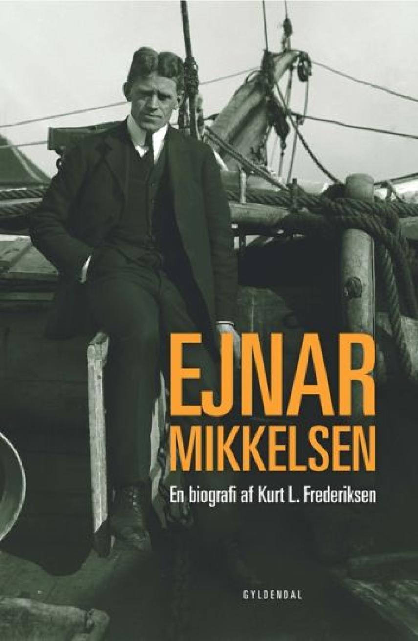Kurt L. Frederiksen (f. 1951): Ejnar Mikkelsen : en biografi