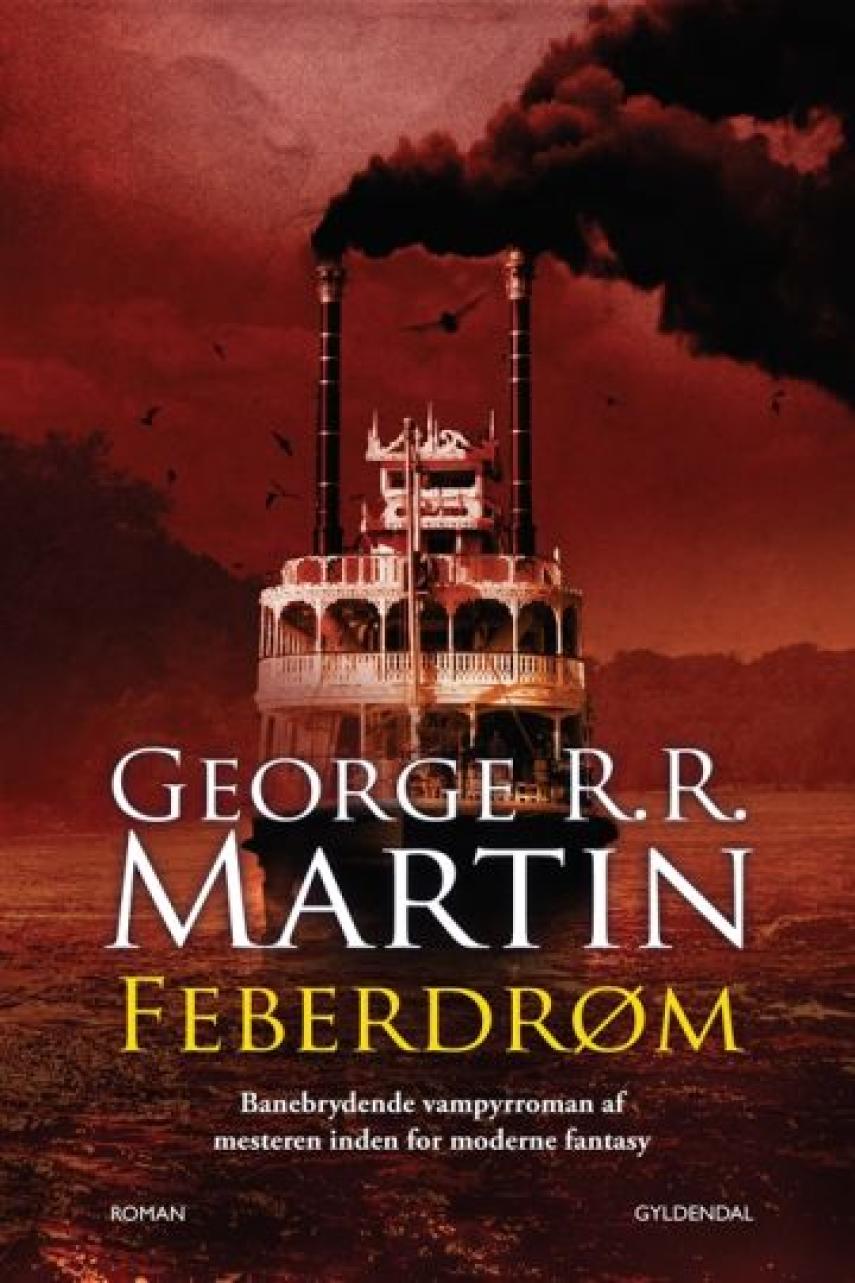George R. R. Martin: Feberdrøm : roman