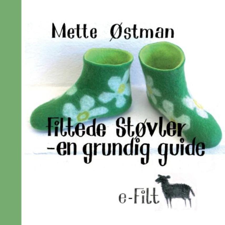 Mette Østman: Filtede støvler - en grundig guide