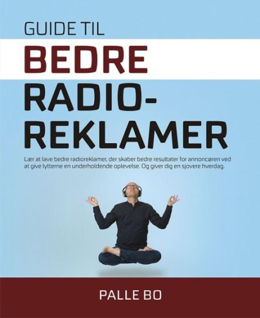 Palle Bo: Guide til bedre radioreklamer