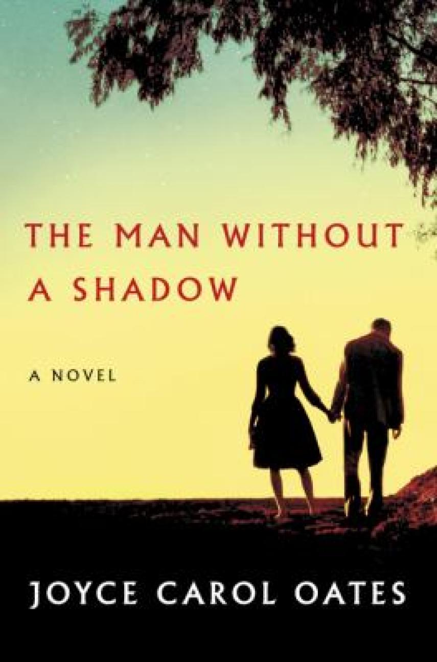 Joyce Carol Oates: The man without a shadow