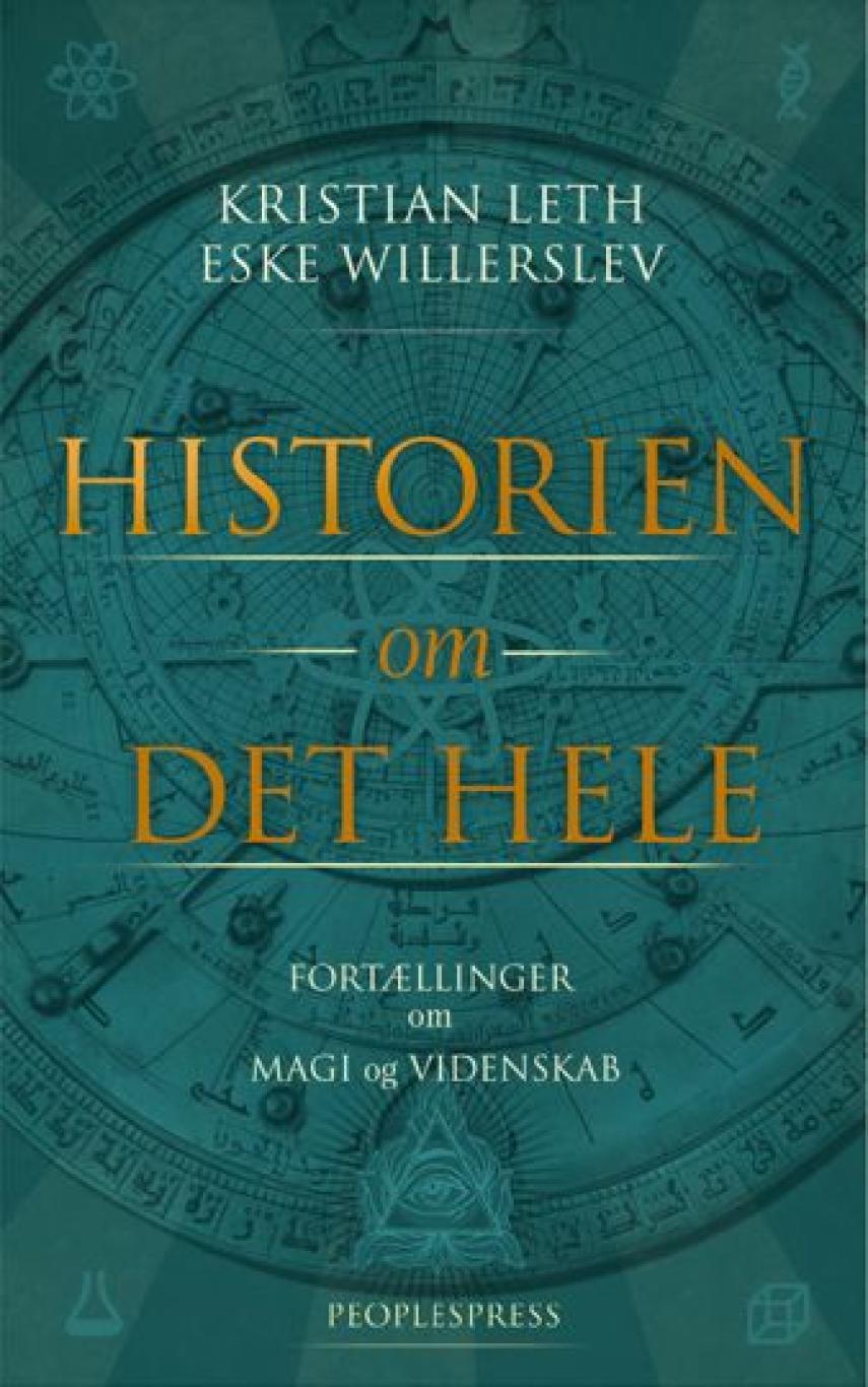 Eske Willerslev, Kristian Leth (f. 1980): Historien om det hele : fortællinger om magi og videnskab