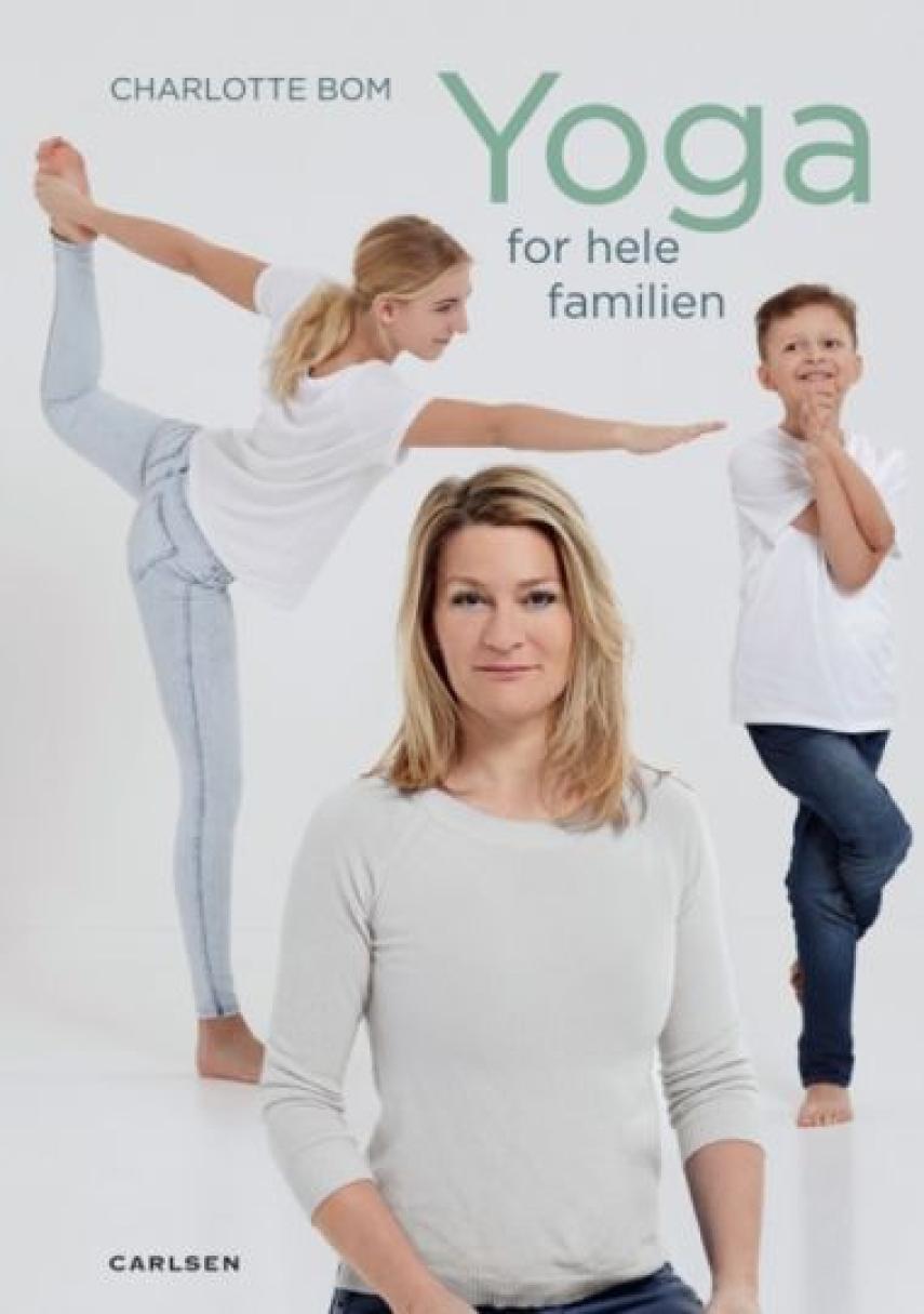 Charlotte Bom: Yoga for hele familien