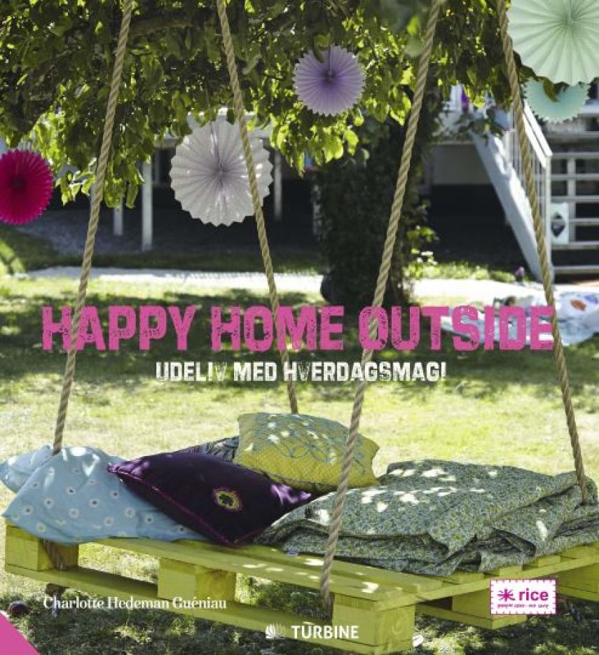 Charlotte Hedeman Guéniau: Happy home outside : udeliv med hverdagsmagi