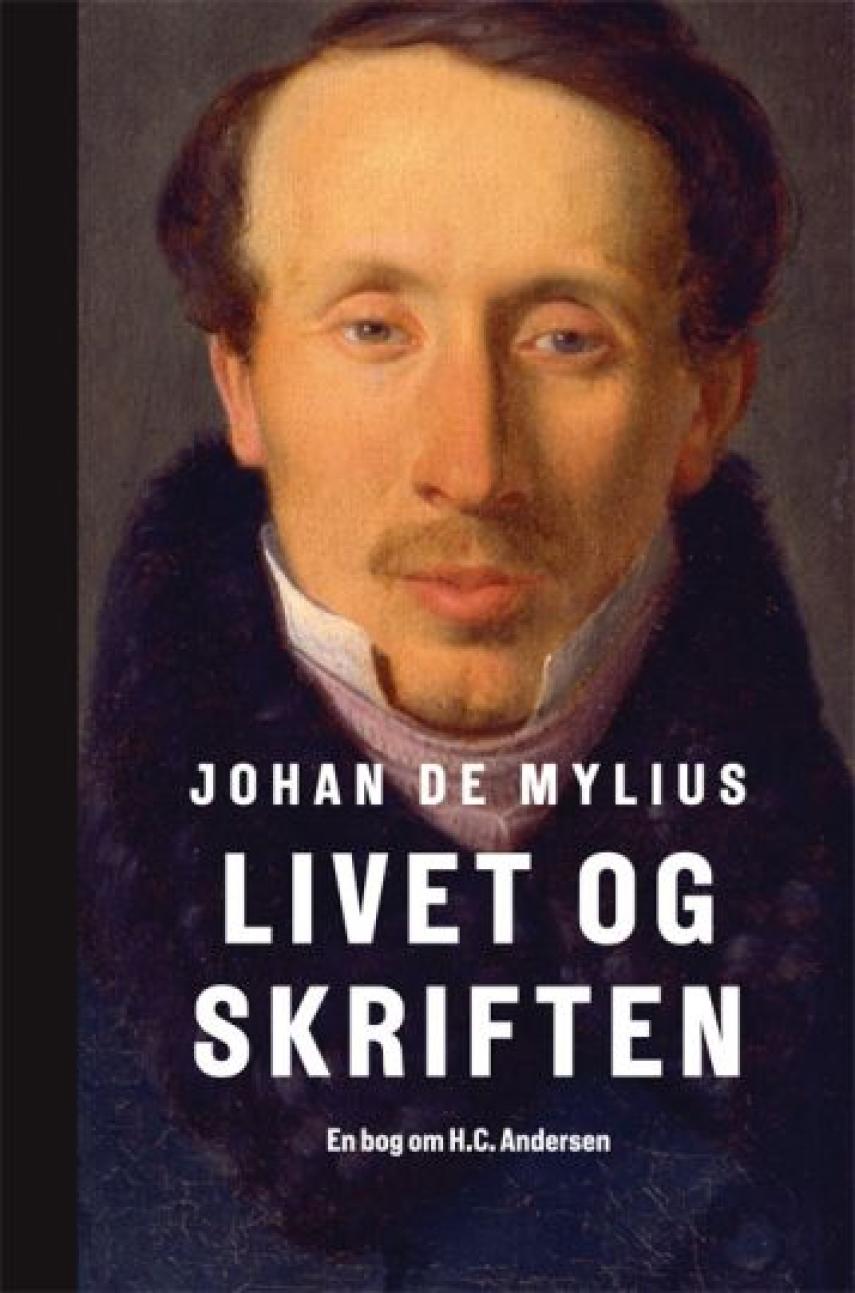 Johan E. de Mylius: Livet og skriften : en bog om H.C. Andersen