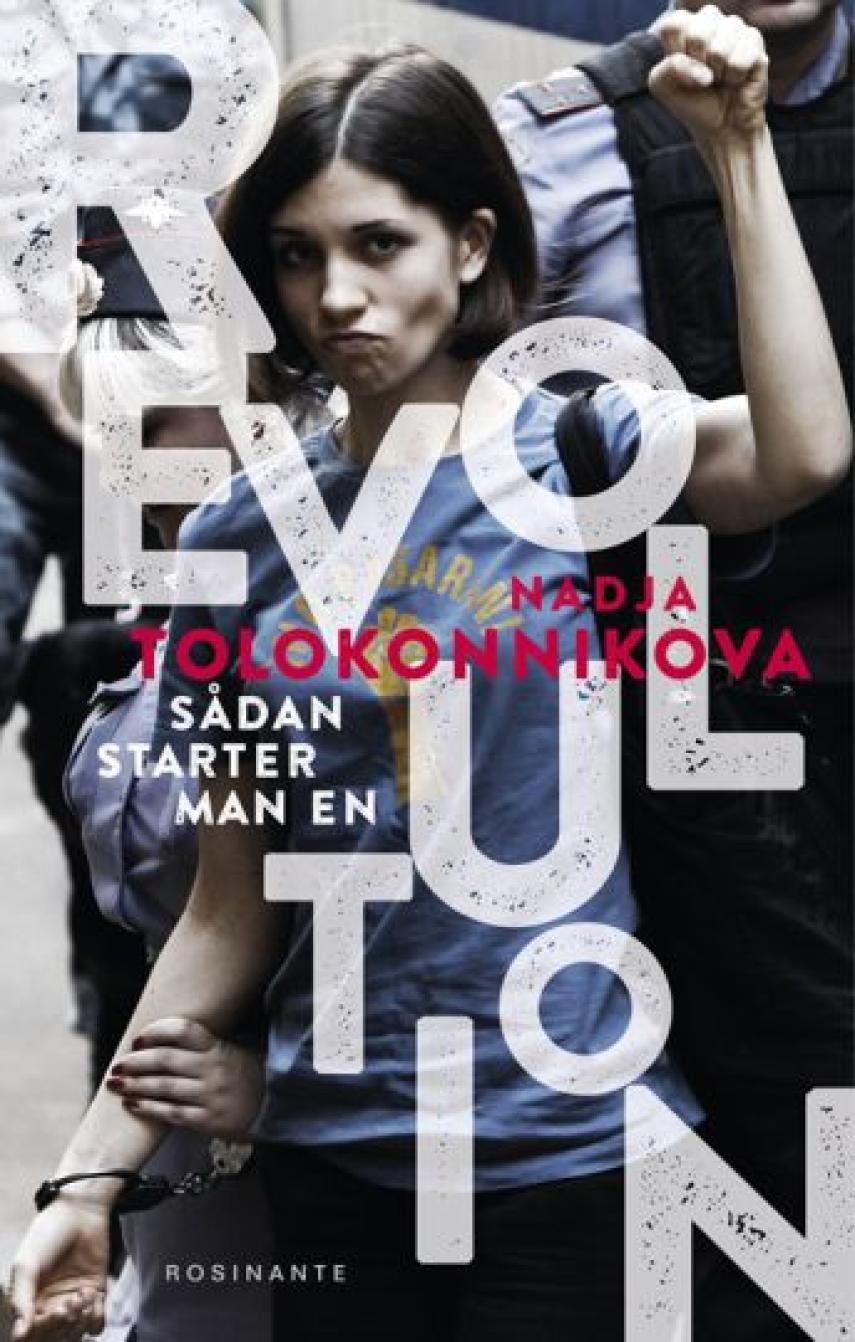 Nadezjda Tolokonnikova: Sådan starter man en revolution