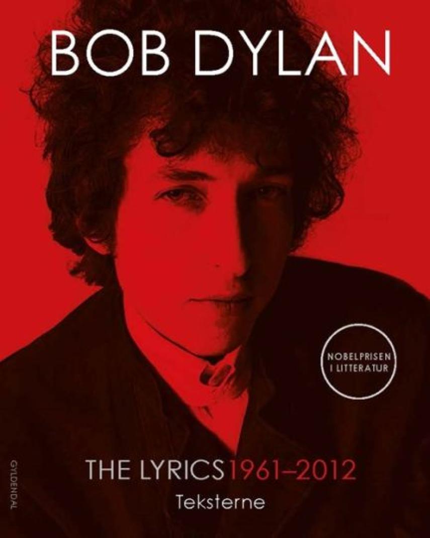 Bob Dylan: The lyrics 1961-2012