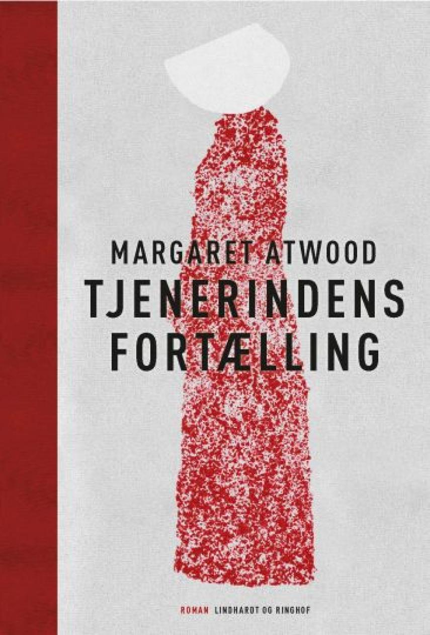 Margaret Atwood: Tjenerindens fortælling : roman