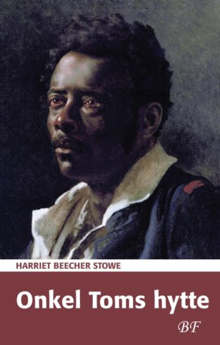 Harriet Beecher Stowe: Onkel Toms hytte (Ved Aslaug Mikkelsen)