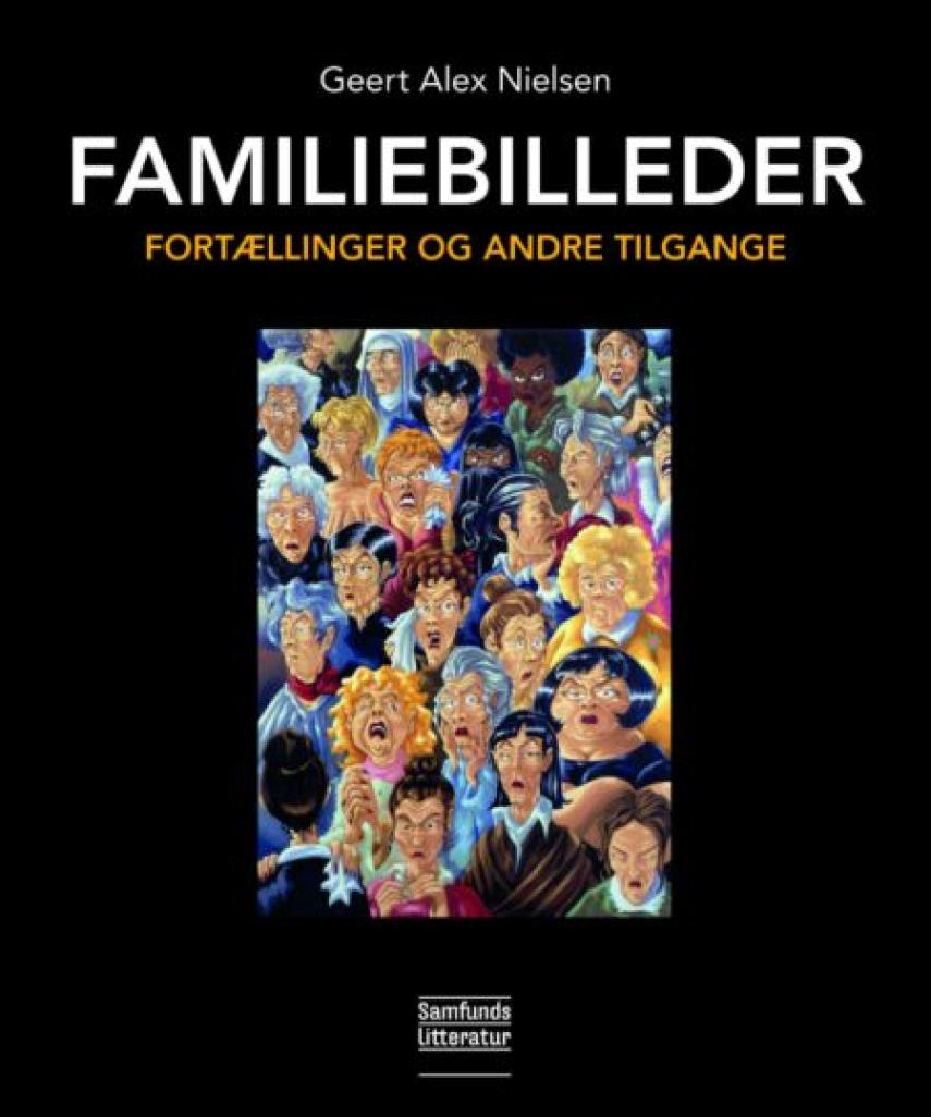 Geert A. Nielsen (f. 1951): Familiebilleder : fortællinger og andre tilgange