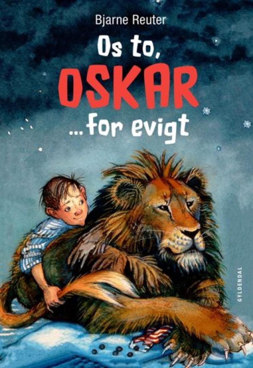 Bjarne Reuter: Os to, Oskar - for evigt (Ill. Ursula Seeberg)