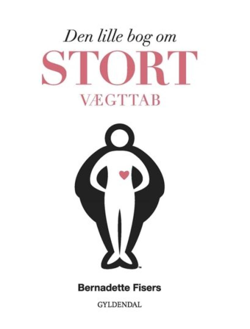 Bernadette Fisers: Den lille bog om stort vægttab